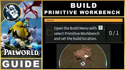 Palworld Open the Build Menu with B Select Primitive Workbench and set the Build Location ...