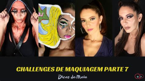 Challenges de Maquiagem – Parte 7 – Dicas da Maia