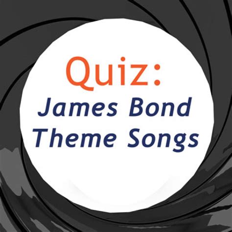 James Bond Theme Songs : Music Quiz