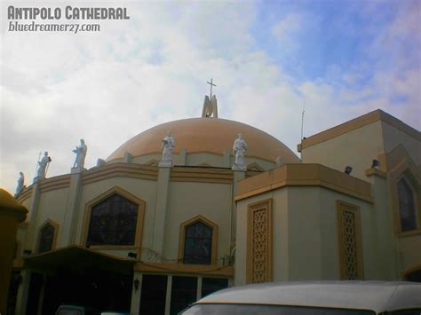 Visiting The Antipolo Cathedral – It's Me Bluedreamer!