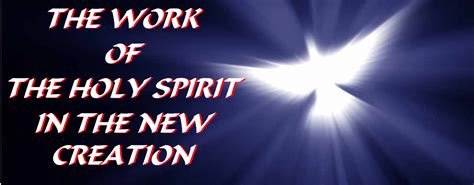 THE WORK OF THE HOLY SPIRIT IN THE NEW CREATION - PART ONE - MVC