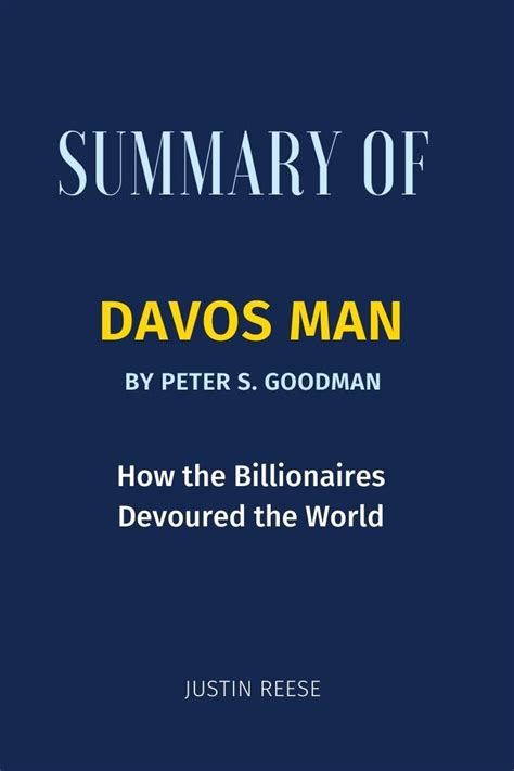 Summary of Davos Man By Peter S. Goodman : How the Billionaires ...