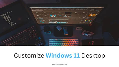 Customize Windows 11 Desktop - KAPsNotes