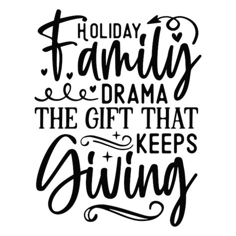 Premium Vector | Holiday family drama the gift that keeps giving svg