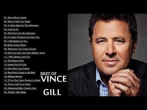 Vince Gill Greatest Hits Full Album - Vince Gill Best Songs Ever - YouTube | Best song ever ...