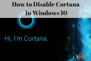 How to Completely Disable Cortana Windows 10 [Turn off Cortana]