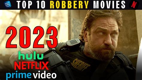 Top 10 Robbery Movies on Netflix, Amazon, Hulu | 2023 List! - YouTube