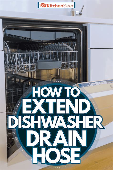 How To Extend Dishwasher Drain Hose - Kitchen Seer