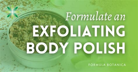 How to formulate an exfoliating body polish - Formula Botanica