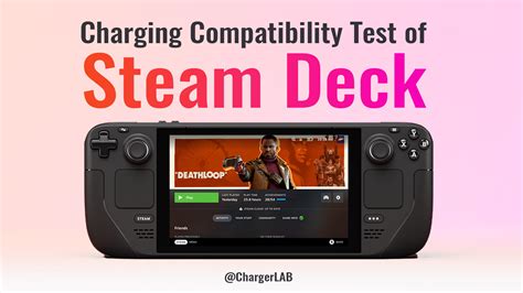 Charging Compatibility Test of Steam Deck - Chargerlab