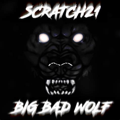 ‎Big Bad Wolf - Single by Scratch21 on Apple Music