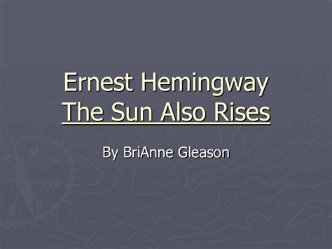 Sun Also Rises Ernest Hemingway Quotes. QuotesGram