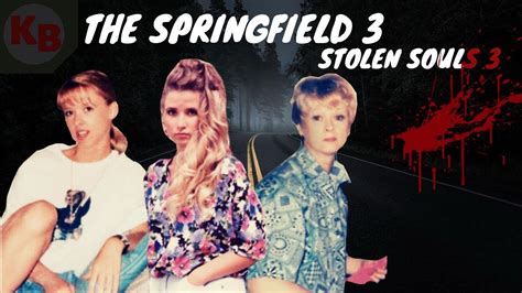 The Missing Springfield Three case I Stolen Souls 3 - YouTube