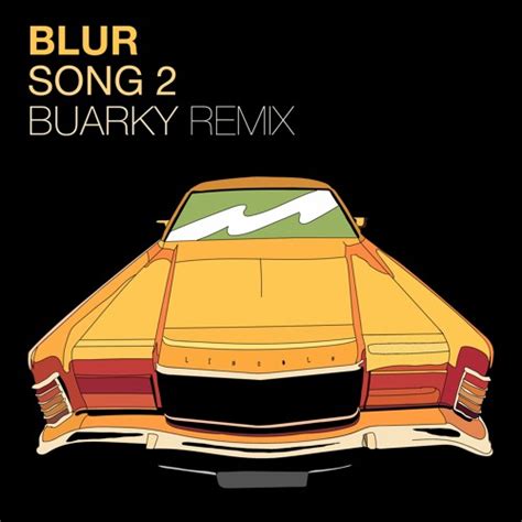 Blur - Song 2 (Buarky Remix) by Buarky - Free download on ToneDen