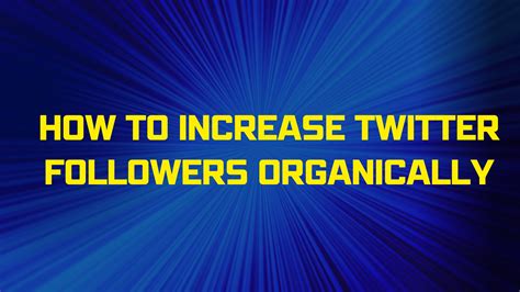 How to Increase Twitter Followers Organically