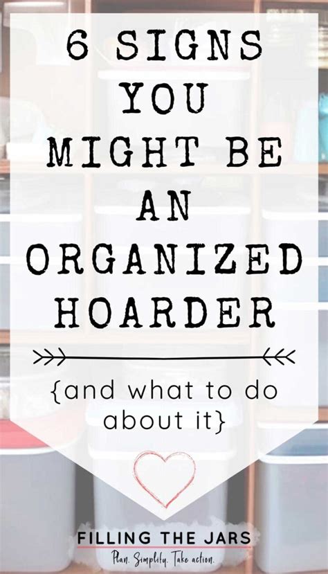 6 Signs You Might Be An Organized Hoarder {And What To Do About It} | Filling the Jars