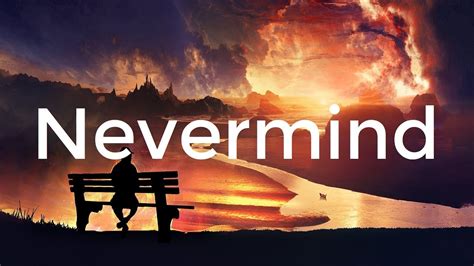 Dennis Lloyd - Nevermind (Lyrics) - YouTube