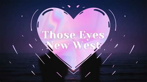 Those Eyes - New West (Lyrics) - YouTube