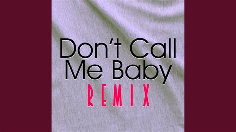 Don't Call Me Baby (Club Mix, 125 BPM) - YouTube