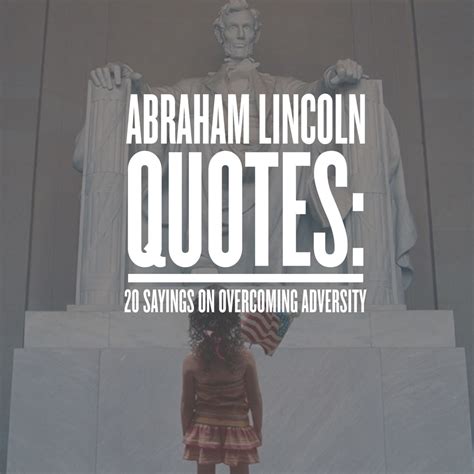 Abraham Lincoln Quotes: 20 Sayings On Overcoming Adversity - Quotezine