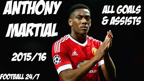 Anthony Martial All Goals And Assists 2015/2016 - YouTube