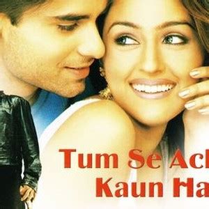 Tum Se Achcha Kaun Hai - Rotten Tomatoes