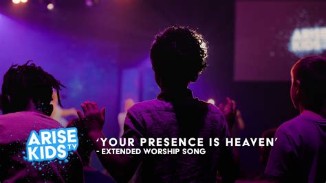 Your Presence is Heaven (Extended Edition) | ARISE Kids Worship | ARISE ...