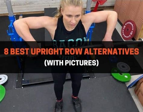 8 Best Upright Row Alternatives – With Pictures | PowerliftingTechnique.com