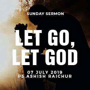 Let Go, Let God - by Ps Ashish Raichur - All Peoples Church in ...