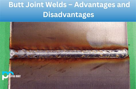 Advantages and Disadvantages of Butt Joint Welding