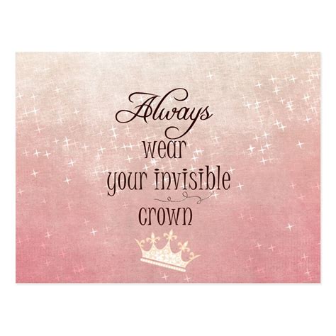 Always wear your Invisible Crown Quote Postcard | Zazzle.com in 2020 | Crown quotes, Invisible ...