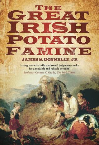 The Great Irish Potato Famine by James S. Donnelly Jr. — Reviews, Discussion, Bookclubs, Lists