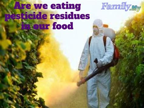 Are we eating pesticide residues in our food? - Malaysia Health Family medicine and Healthcare