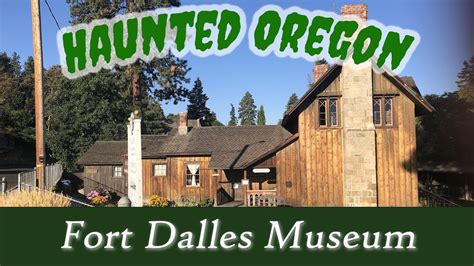 Haunted Fort Dalles Museum! The Dalles, Oregon | Ghost Hunting | Paranormal History - YouTube