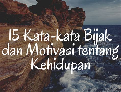 15 Kata-kata Bijak dan Motivasi Pembangkit Semangat Hidup Anda ...