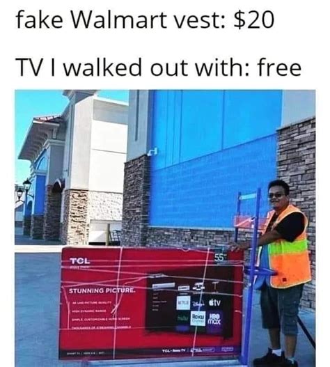 Fake Walmart vest: $20. TV I walked out with: free. - Funny