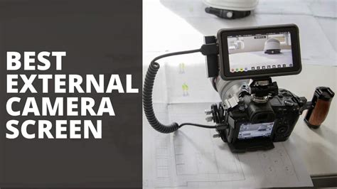 12 Best External Camera Screen | On Camera DSLR Monitors