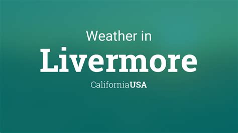 Weather for Livermore, California, USA