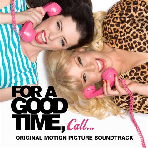 For a Good Time, Call . . . | The Best Recent Movie Soundtracks | POPSUGAR Entertainment Photo 4