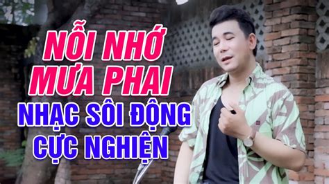 NỖI NHỚ MƯA PHAI - KHANG LÊ | Liên Khúc Nhạc Sôi Động Nghe Cực Nghiện Hay Nhất 2023 - YouTube