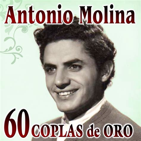 ‎Antonio Molina. 60 Coplas de Oro - Álbum de Antonio Molina - Apple Music