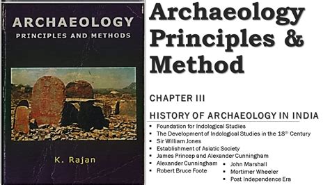 Archaeology principles and methods by K. Rajan History of Archaeology ...