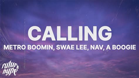 Metro Boomin, NAV, A Boogie wit da Hoodie, Swae Lee - Calling (Lyrics) - YouTube