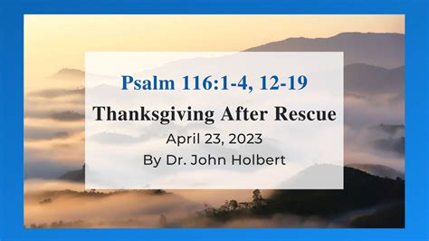 Thanksgiving After Rescue - Reflections on Psalm 116:1-4, 12-19