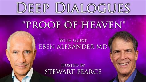 "PROOF OF HEAVEN" with EBEN ALEXANDER MD | Deep Dialogues - YouTube