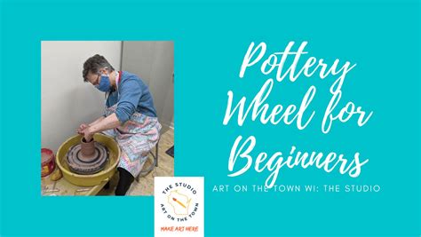 Pottery Wheel for Beginners (Tuesday) - Art on the Town WI