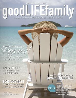 Life is good. Good Life Family Magazine makes it better!