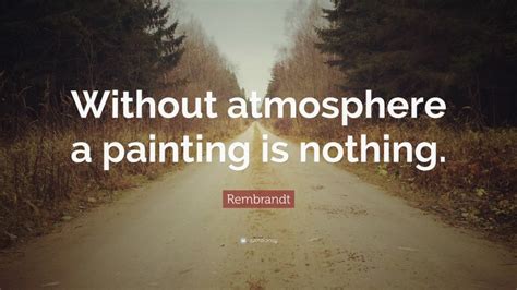 Top 15 Rembrandt Quotes (2025 Update) - QuoteFancy