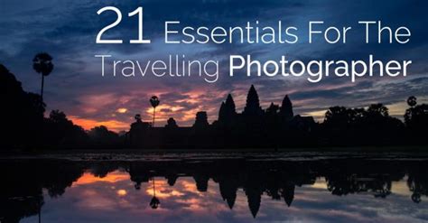 21 Essential Pieces Of Gear For The Travelling Photographer