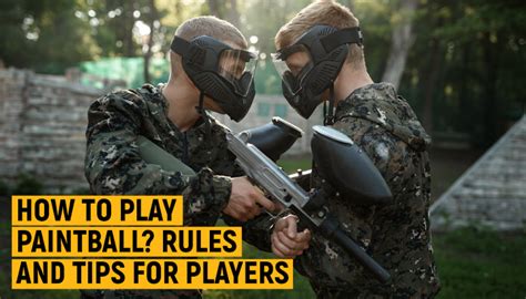 How To Play Paintball - Rules & Tips For Players